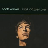 Scott Walker sings Jacques Brel